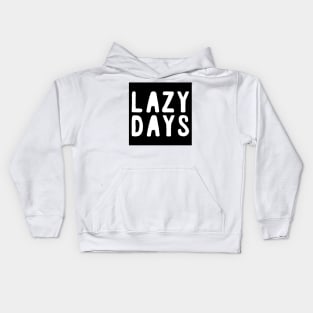 LAZY DAYS Kids Hoodie